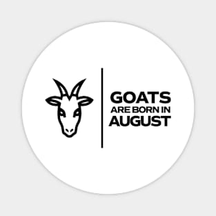 GOATs are born in August Magnet
